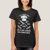 T-shirt Save Time Let's Assume i'm Right Command Sous Chef (Devant)