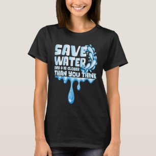 T-shirt Save Water Day 0 est proche World Water Day Save W
