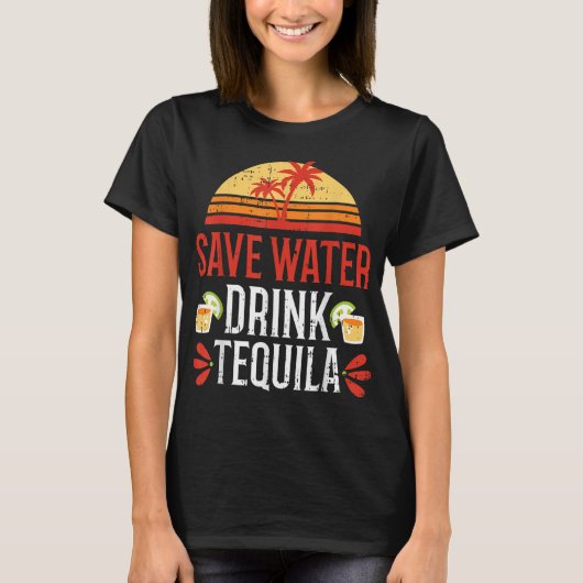 T-shirt Save Water Drink Tequila Cinco De Mayo Mexique (Devant)