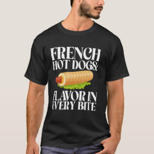 T-shirt Saveur de Hot Dogs français dans chaque bouchée de