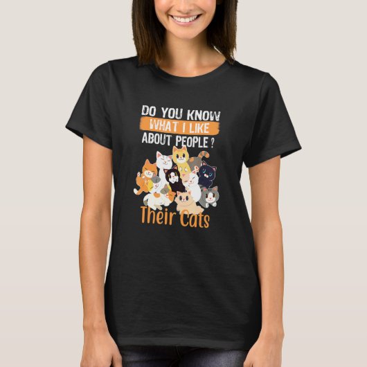 T-shirt Savez-Vous Ce Que J'Aime Chez Les Gens Leur Chats (Devant)