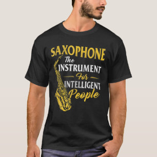 T-shirt Saxophone L'Instrument Pour Les Personnes Intellig