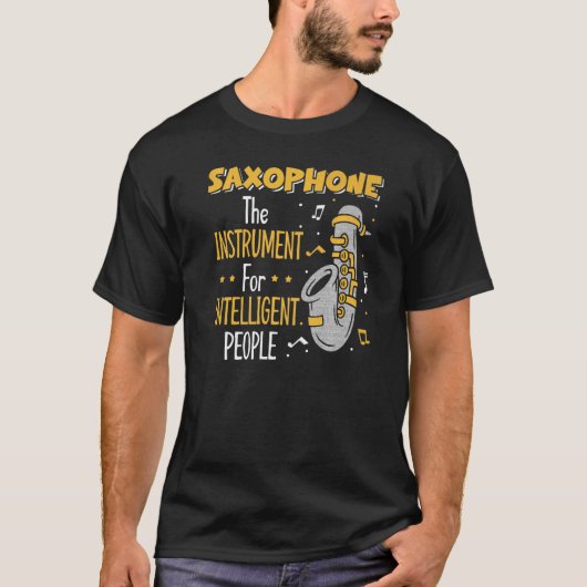 T-shirt Saxophone L'Instrument Pour Les Personnes Intellig (Devant)