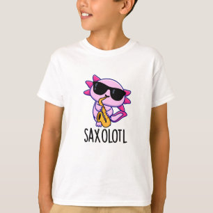 T-shirt Saxophone Sax-olotl Funny Puns