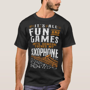T-shirt Saxophone Tout Est Amusant Et Jeux Jusqu'À Ce Que 