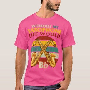 T-shirt Saxophoniste Sans Ma Vie Saxophone Bd Jaz
