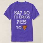 T-shirt Say No to Drugs Yes to Pizza Drugs (Design devant)