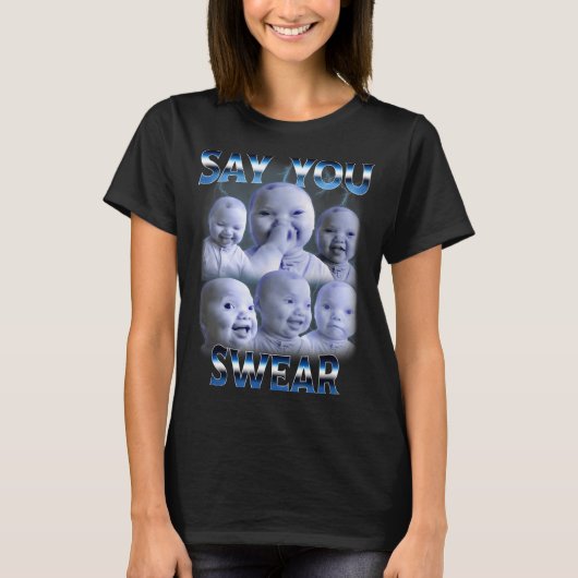 T-shirt Say You Swear Ai Niche Baby Holding Back Laugh Gen (Devant)
