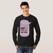 T-shirt Saying I'm Not Lazy I Just Really Enjoy Doing Noth (Devant entier)