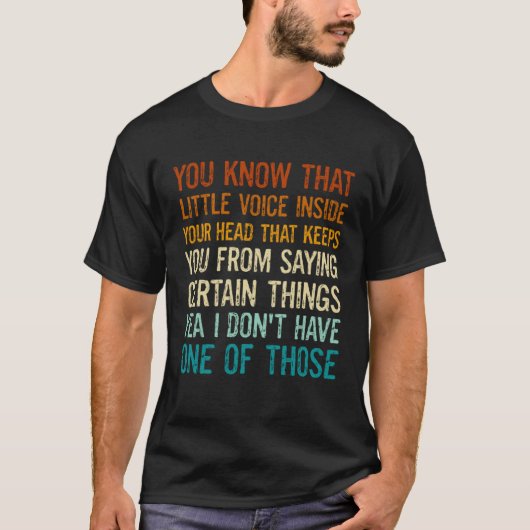 T-shirt Sayings You Know That Little Voice Inside Your Hea (Devant)
