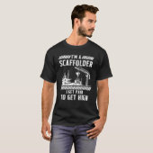 T-shirt Scaffolder Je reçois Payé Scaffold Builder échafau (Devant entier)