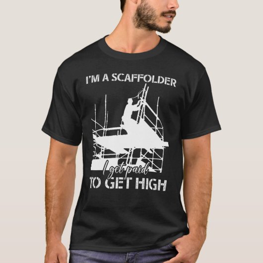 T-shirt Scaffolder Je reçois Payé Scaffold Builder échafau (Devant)