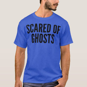 T-shirt Scared of Ghosts Costume Party Cheap Halloween Hau