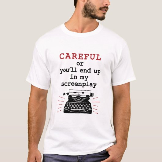 T-shirt Scénariste Attention Finit Dans Mon Scénario (Devant)