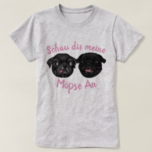 T-shirt Schau dir meine Mopse An