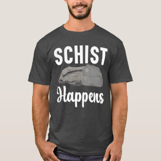 T-shirt Schist Happens Geology Rockhound Rock Collecting f