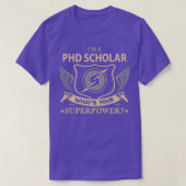 T-shirt Scholar Phd Qu'est-ce que votre superpuissance Pos (Design devant)