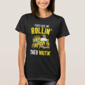 T-shirt School Bus Driver They See Me Rollin' They Waitin' (Devant)