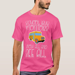 T-shirt School Bus Monitors Know All And See All 3