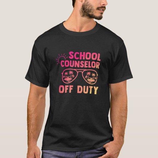 T-shirt School Counselor Off Duty Last Day Of School Appre (Devant)