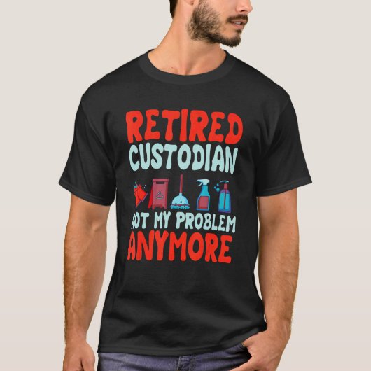 T-shirt School Custodian   Retired Janitor Custodial (Devant)