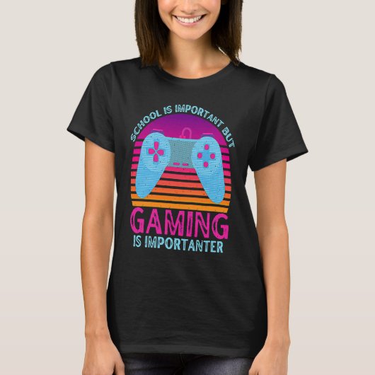 T-shirt School Is Important But Gaming Is Importanter  1 (Devant)