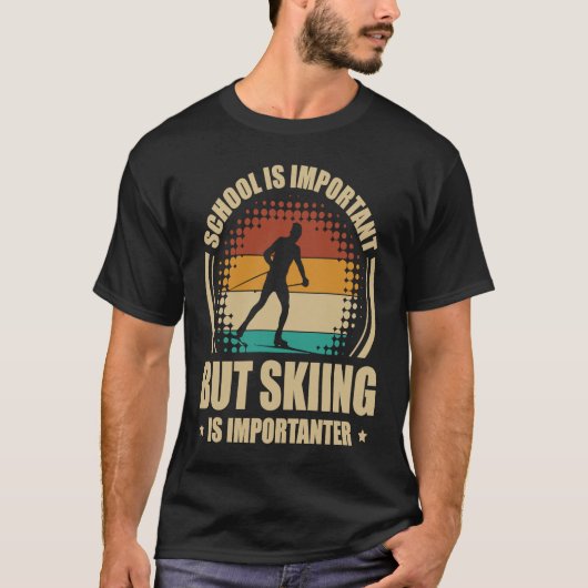 T-shirt School Is Important But Skiing Is Importanter Ski  (Devant)
