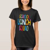 T-shirt School lunch squad cafeteria worker lunch lady foo (Devant)