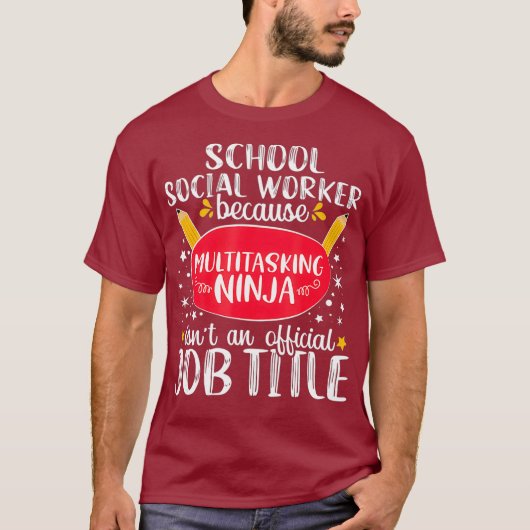 T-shirt School Social Worker Multitasking Ninja Gift (Devant)