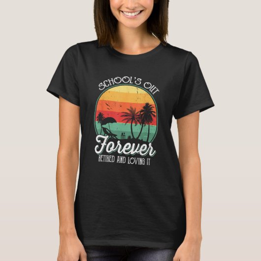T-shirt Schools Out Forever Retired Teacher Summer Last Da (Devant)