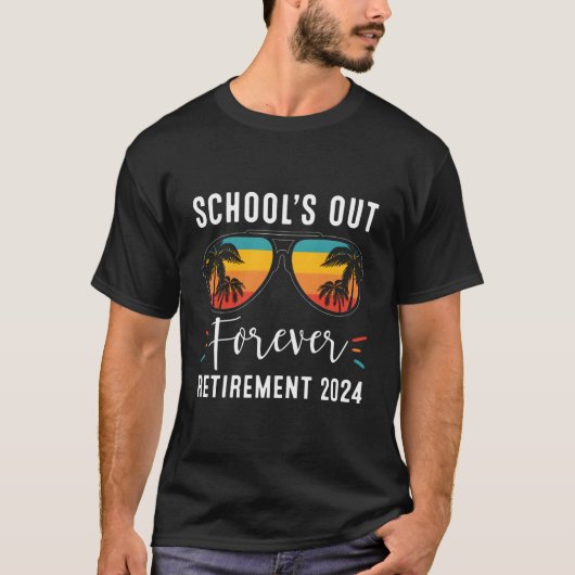 T-shirt School'S Out Forever Retiret Class Of 2024 Teacher (Devant)