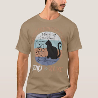 T-shirt Schrodinger's Cat is Alive Dead Paradox Science Ge
