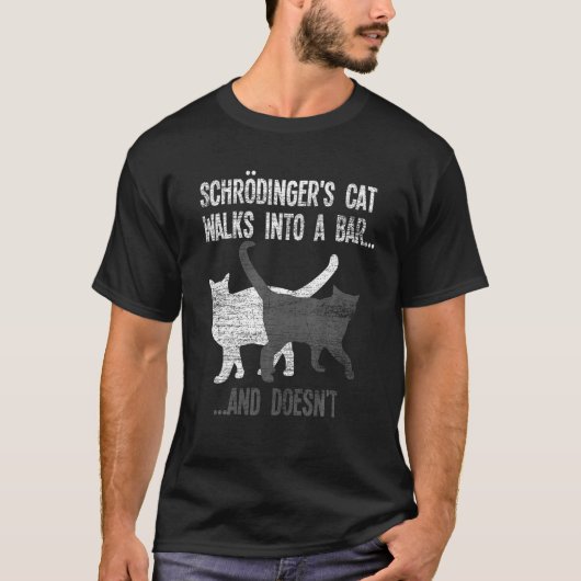 T-shirt Schrodingers Chat Se Promène Dans Un Bar Et Ne Phy (Devant)