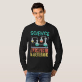 T-shirt Science always puts me in a better mood Science Te (Devant entier)