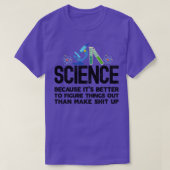 T-shirt Science because figuring things out is better than (Design devant)