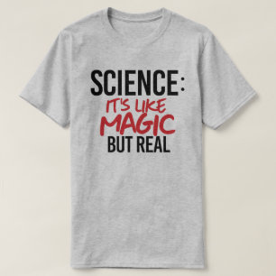 T-shirt Science : C'est comme de la magie mais vrai