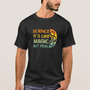 T-shirt Science C'est comme de la magie mais vrai pour la