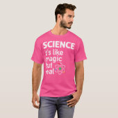 T-shirt Science C'Est Comme De La Magie Mais Vraie (Devant entier)