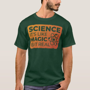 T-shirt Science C'est comme de la magie mais vraiment drôl