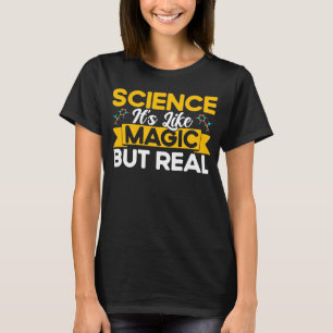T-shirt Science C'est comme la magie mais la vraie chimie