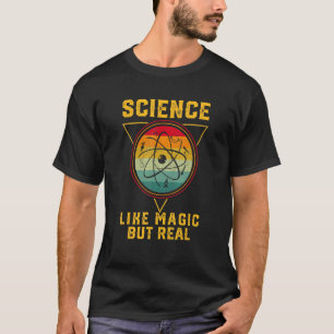 T-shirt Science C'est comme la magie mais la vraie enseign