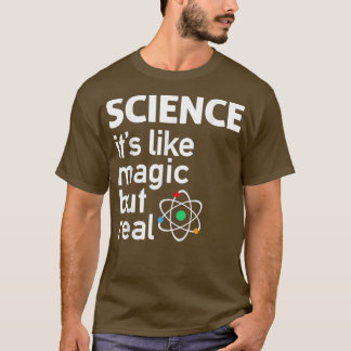 T-shirt Science - C'est comme la magie mais la vraie scien