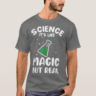 T-shirt Science C'est comme la magie mais la vraie science