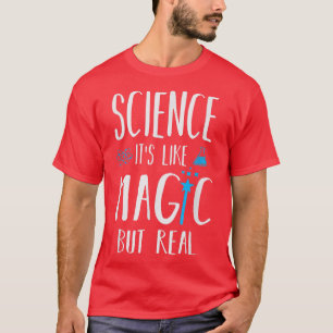 T-shirt Science C'est comme la magie mais réel 2011