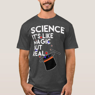 T-shirt Science, c'est comme la magie mais vrai ! Pro Scie