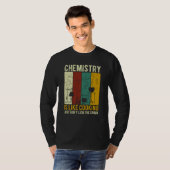 T-shirt Science Chemistry Is Like Cooking Just Don't Lick  (Devant entier)