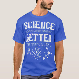 T-shirt Science Combattre la chose hors de prix