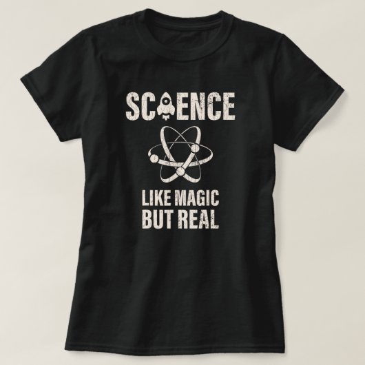 T-shirt Science Comme La Magie Mais Les Véritables Femmes  (Design devant)