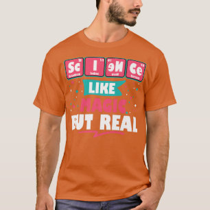 T-shirt Science Comme La Magie Mais Vraiment Drôle Geek Ne