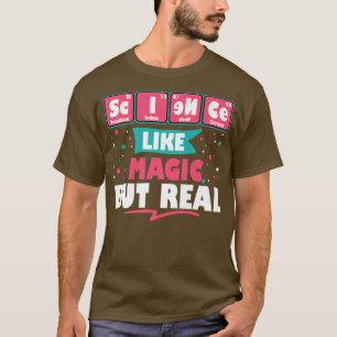 T-shirt Science Comme La Magie Mais Vraiment Drôle Geek Ne